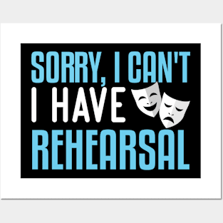 Sorry, I Can't I Have Rehearsal Posters and Art